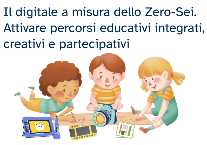 Il digitale a misura dello Zero-Sei. Attivare percorsi educativi integrati, creativi e partecipativi. Un Master di II livello  in partenza a febbraio 2025